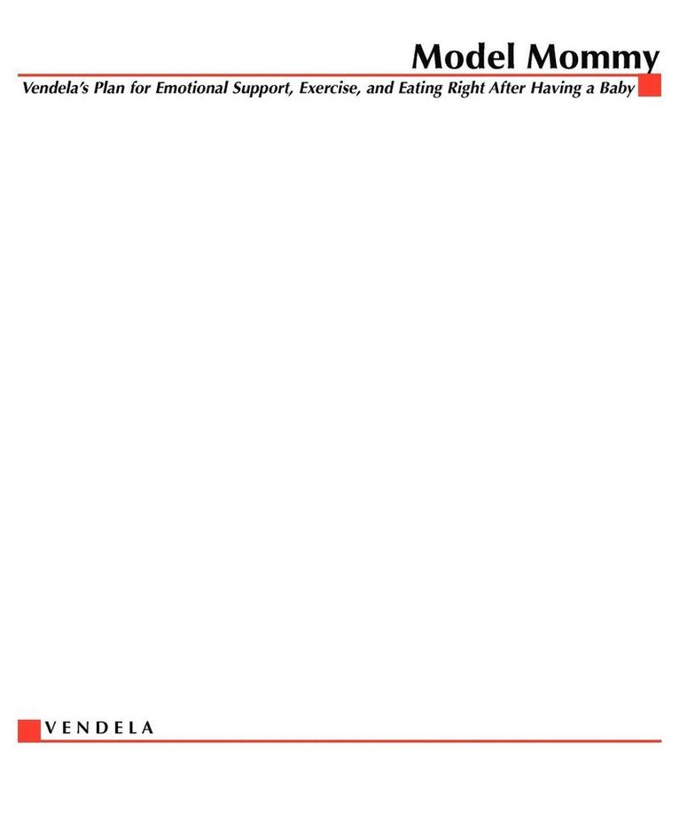 Vendela - Model Mommy: Vendela's Plan for Emotional Support, Exercise, and Eating Right After Having a Baby, Häftad