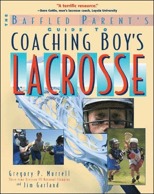 bokomslag The Baffled Parent's Guide to Coaching Boys' Lacrosse