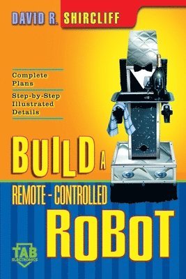 bokomslag Build a Remote-Controlled Robot