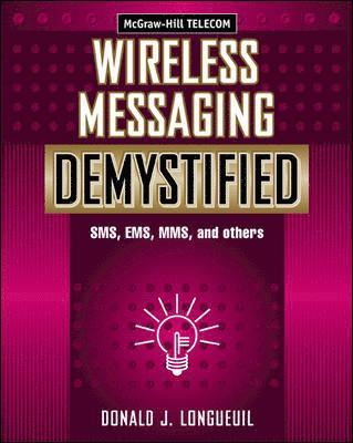 bokomslag Wireless Messaging Demystified: SMS, EMS, MMS, IM, and others