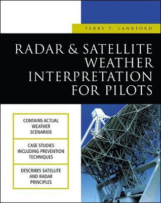 Terry Lankford - Radar & Satellite Weather Interpretation for Pilots, Häftad