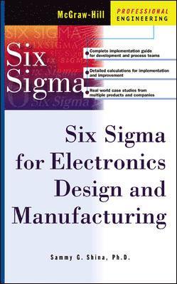 Sammy G. Shina - Six SIGMA for Electronics Design and Manufacturing, Inbunden