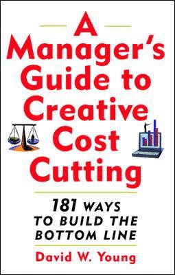 A Manager's Guide to Creative Cost Cutting 1