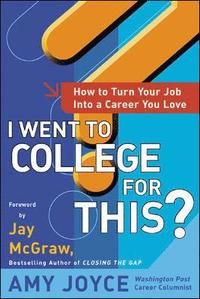 bokomslag I Went to College for This?: How to Turn Your Entry Level Job Into a Career You Love