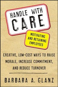 bokomslag Handle With CARE: Motivating and Retaining Employees