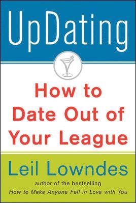 Leil Lowndes - Updating!: How to Date Out of Your League, Häftad