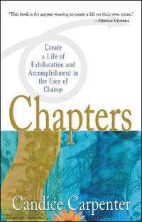bokomslag Chapters: Creating a Life of Exhilaration and Accomplishment in the Face of Change
