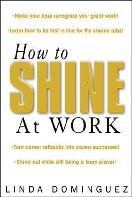 Linda R. Dominguez - How to Shine at Work, Häftad
