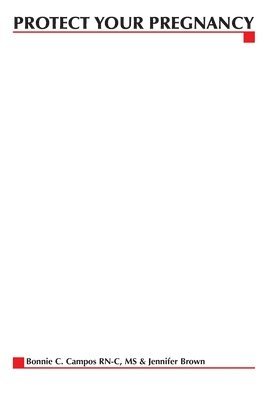 Bonnie C. Campos, Bonnie C Campos - Protect Your Pregnancy, Häftad