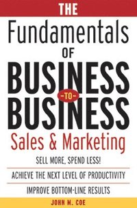bokomslag The Fundamentals of Business-to-Business Sales & Marketing