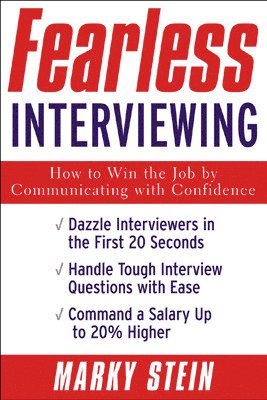 Fearless Interviewing:How to Win the Job by Communicating with Confidence 1