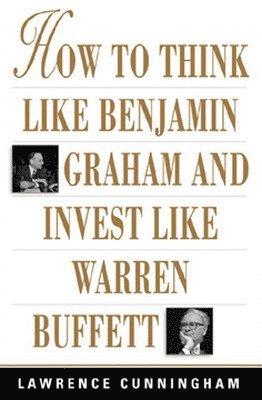 How to Think Like Benjamin Graham and Invest Like Warren Buffett 1