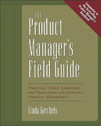 bokomslag The Product Manager's Field Guide