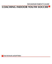 bokomslag Baffled Parents' Guide to Coaching Indoor Youth Soccer