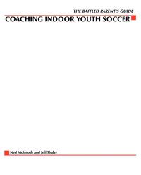 bokomslag Baffled Parents' Guide To Coaching Indoor Youth Soccer