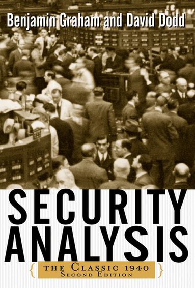 Benjamin Graham, David Dodd - Security Analysis: The Classic 1940 Edition, Inbunden