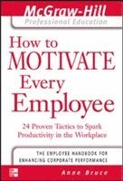 bokomslag How to Motivate Every Employee