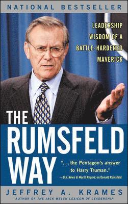 bokomslag The Rumsfeld Way: Leadership Wisdom of a Battle-Hardened Maverick