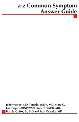 John H. Wasson, Timothy B. Walsh, John H Wasson, Timothy B Walsh, Mary C Labrecque - A-Z Common Symptom Answer Guide, Häftad