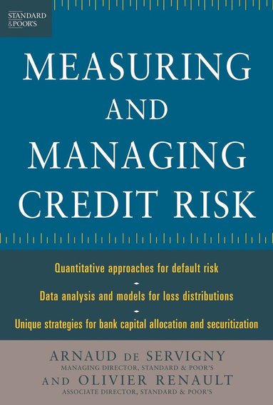 Arnaud de Servigny, Olivier Renault - Measuring and Managing Credit Risk, Inbunden