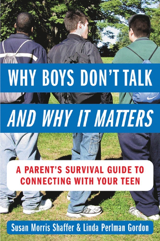 Susan Morris Shaffer, Linda Perlman Gordon - Why Boys Don’t Talk--and Why It Matters, Häftad