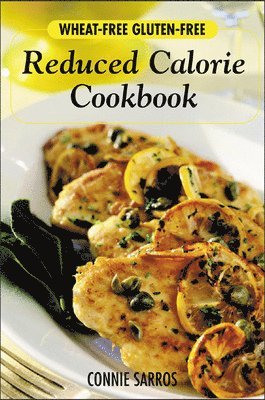 Wheat-Free, Gluten-Free Reduced Calorie Cookbook 1