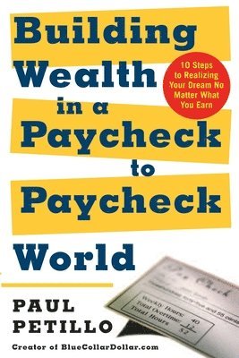 bokomslag Building Wealth in a Paycheck-To-Paycheck World