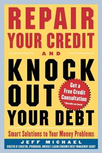 bokomslag Repair Your Credit and Knock Out Your Debt