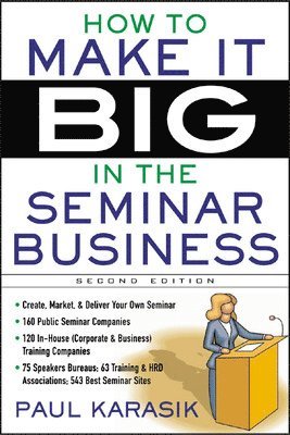 How to Make it Big in the Seminar Business 1