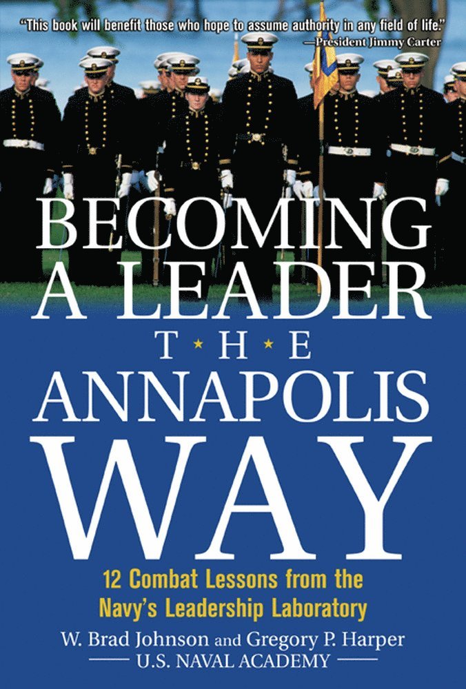 W. Brad Johnson, Gregory Harper - Becoming a Leader the Annapolis Way, Inbunden