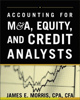Accounting for M&A, Credit, & Equity Analysts 1