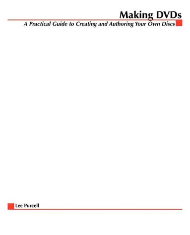 bokomslag Making DVDs: A Practical Guide to Creating and Authoring Your Own Discs