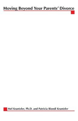 Mel Krantzler - Moving Beyond Your Parents' Divorce, Häftad
