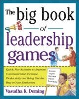 bokomslag The Big Book of Leadership Games: Quick, Fun Activities to Improve Communication, Increase Productivity, and Bring Out the Best in Employees