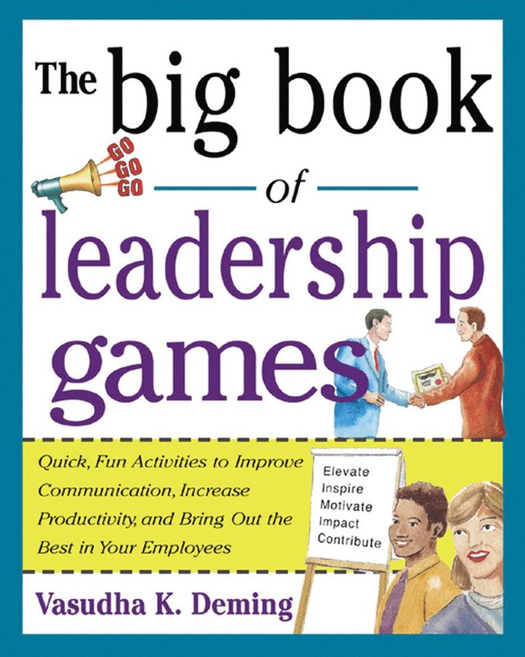 Vasudha Deming, Vasudha K. Deming, Vasudha K Deming - Big Book of Leadership Games: Quick, Fun Activities to Improve Communication, Increase Productivity, and Bring Out the Best in Employees, Häftad
