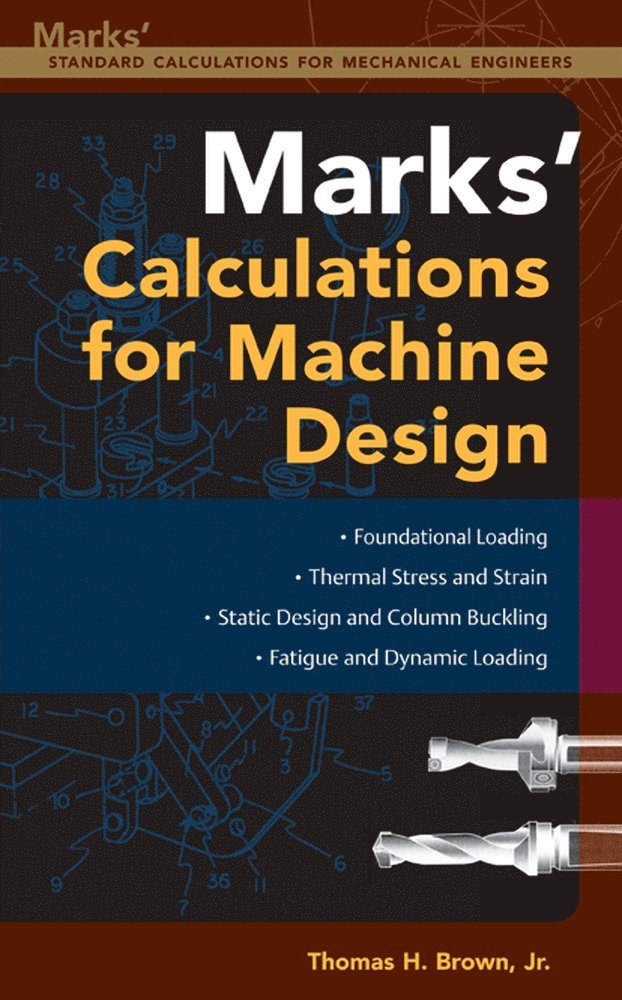 Thomas Brown, Thomas H. Brown, Thomas H Brown - Mark's Calculations For Machine Design, Inbunden