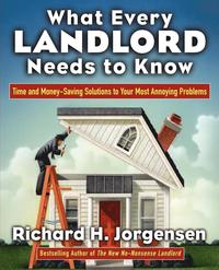 bokomslag What Every Landlord Needs to Know: Time and Money-Saving Solutions to Your Most Annoying Problems