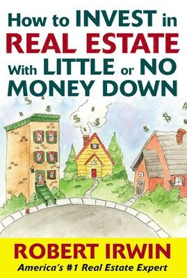 How to Invest in Real Estate With Little or No Money Down 1