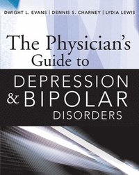 bokomslag The Physicians Guide to Depression and Bipolar Disorders