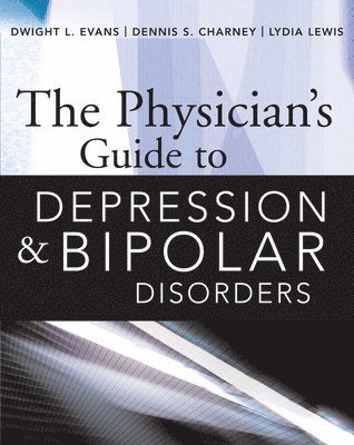 bokomslag The Physicians Guide to Depression and Bipolar Disorders