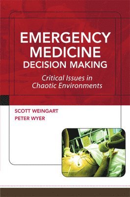 Emergency Medicine Decision Making: Critical Issues in Chaotic Environments 1