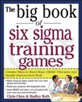bokomslag The Big Book of Six Sigma Training Games: Proven Ways to Teach Basic DMAIC Principles and Quality Improvement Tools