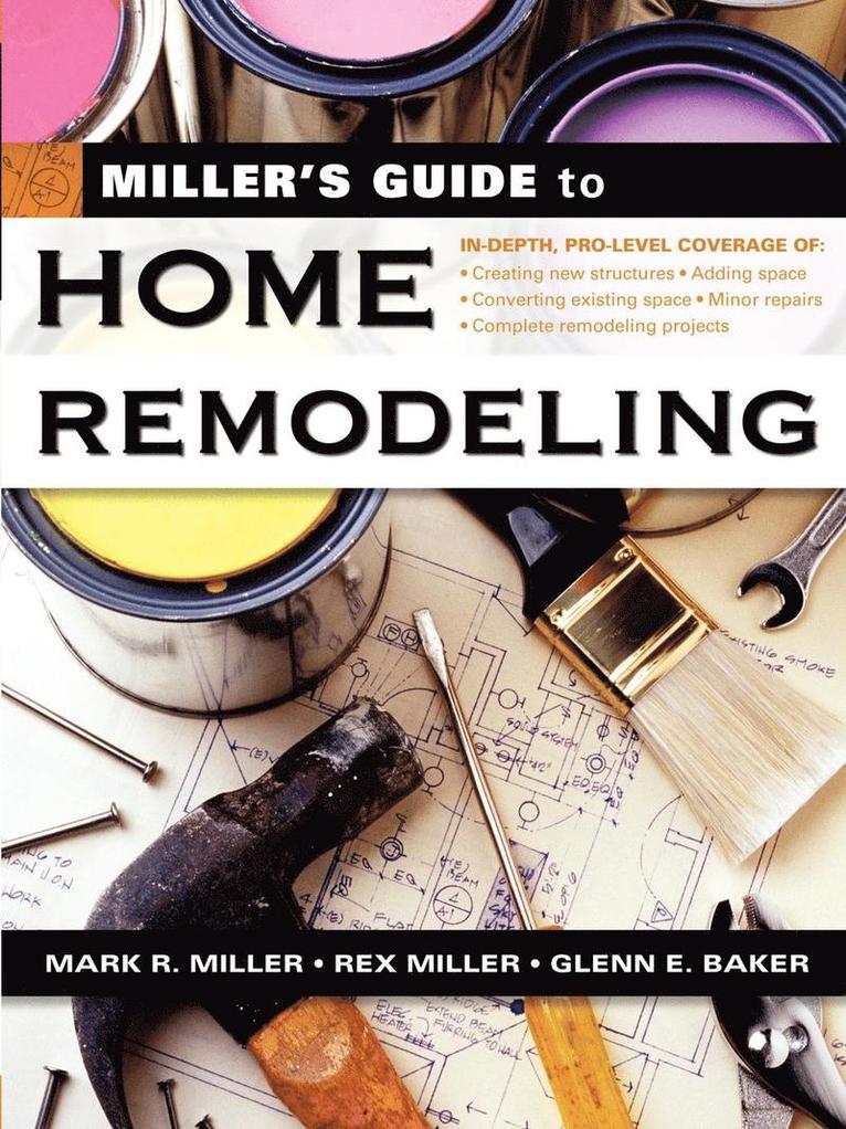 Miller's Guide To Home Remodeling 1