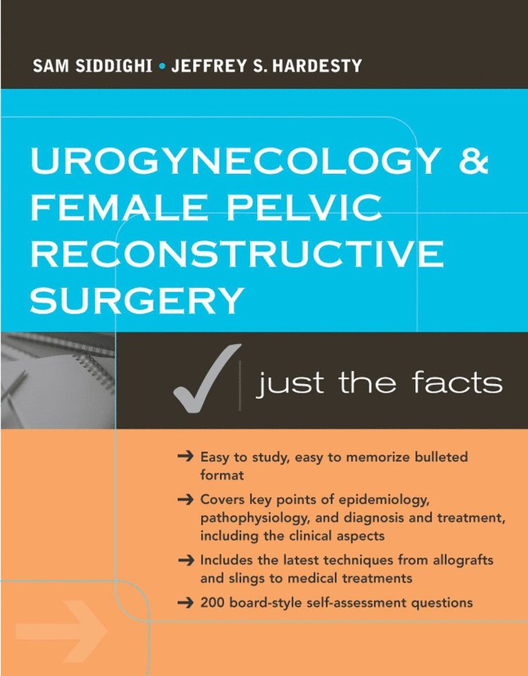 Urogynecology and Female Pelvic Reconstructive Surgery: Just the Facts 1