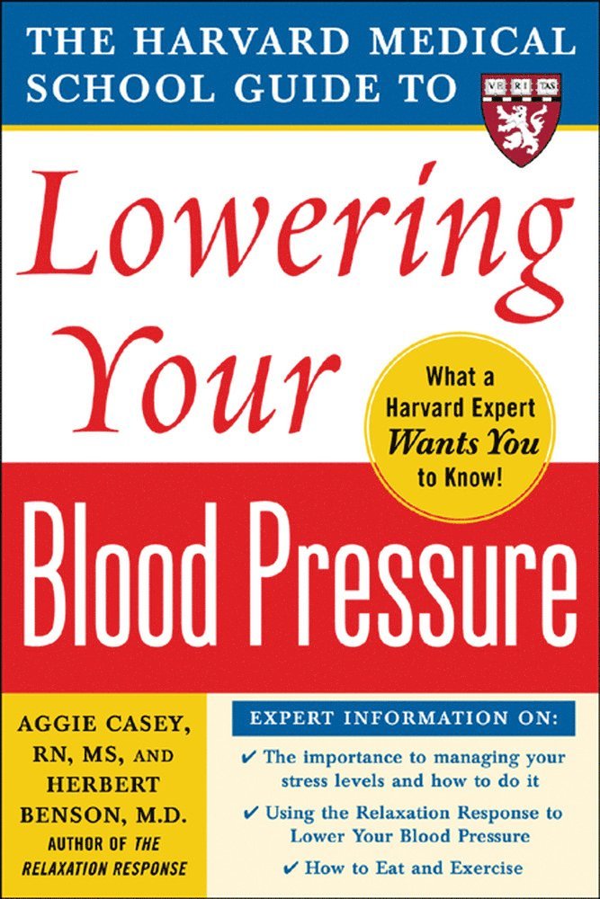 Aggie Casey, Herbert Benson - Harvard Medical School Guide to Lowering Your Blood Pressure, Häftad