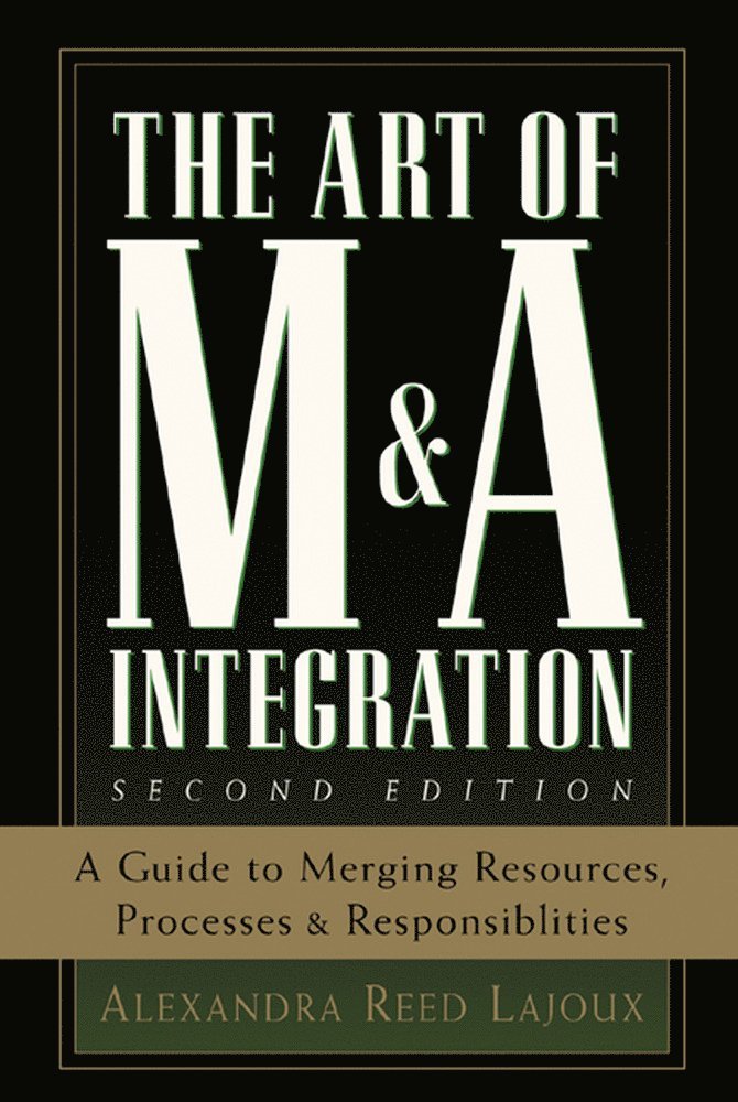 Alexandra Reed Lajoux - Art of M&A Integration 2nd Ed, Inbunden