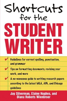 Jay Silverman, Elaine Hughes, Diana Wienbroer, Diana Roberts Wienbroer - Shortcuts for the Student Writer, Häftad