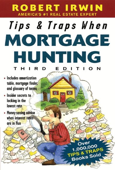 Robert Irwin - Tips & Traps When Mortgage Hunting, 3/e, Häftad