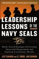 Leadership Lessons of the Navy SEALS: Battle-Tested Strategies for Creating Successful Organizations and Inspiring Extraordinary Results 1