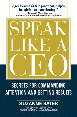 bokomslag Speak Like a CEO: Secrets for Commanding Attention and Getting Results